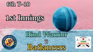 6th T10 Champions Trophy  Hind Warrior vs Batlancers  1st Innings  Organised by OCB [upl. by Tench]