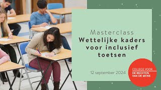 Masterclass  Wettelijke kaders voor inclusief toetsen  12 september 2024 [upl. by Ernest]