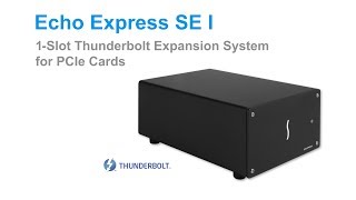 Sonnet Echo Express SE I 1Slot Thunderbolt Expansion System Quick Product Overview [upl. by Edana]