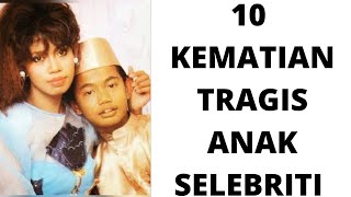 10 KEM4TIAN TRAGIS ANAK SELEBRITI [upl. by Gorski]