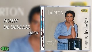 Lairton e Seus Teclados Vol 1  Fonte de desejos Áudio Oficial [upl. by Annawek736]