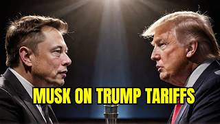 ELON MUSK Weighs in on DONALD TRUMPs Tariffs [upl. by Llarret]