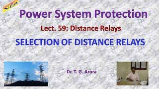 Power System Protection Lect59 Selection of Distance Relays [upl. by Jedd]