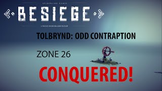 BESIEGE How To Conquer Odd Contraption  Tolbrynd Zone 26 [upl. by Ax]