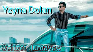 Sohbet Jumayew  Yzyna Dolan  officall Music  2019 [upl. by Nylarej]