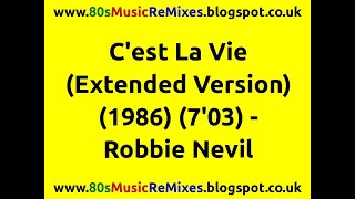 Cest La Vie Extended Version  Robbie Nevil  80s Dance Music  80s Club Mixes  80s Club Music [upl. by Esinned]