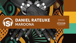 Daniel Rateuke  Maroona  Stereo Productions [upl. by Salocin]