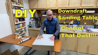 DIY Down Draft Sanding Table [upl. by Czarra588]