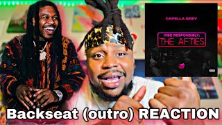 Capella Grey  Backseat Outro FIRST REACTION [upl. by Airrat249]