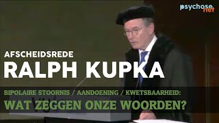 Afscheidsrede prof Ralph Kupka VU  over taalgebruik rondom psychische problematiek [upl. by Akimaj]