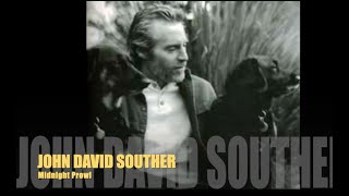 JOHN DAVID SOUTHER Midnight Prowl Tribute [upl. by Hamforrd528]