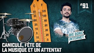 Canicule fête de la musique et un attentat VERINO 91  Dis donc internet [upl. by Adnal793]