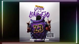 El Alfa  Lebron En El Bameso Markuz Yayo X JA REMIX [upl. by Carpio129]