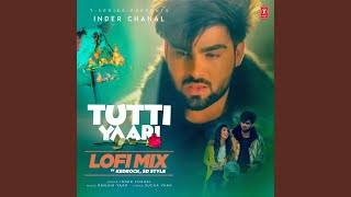 Tutti Yaari Lofi Mix Remix By KedrockSd Style [upl. by Aihsekyw]