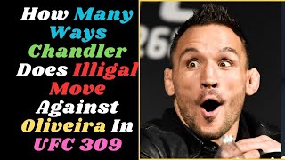 How Many Ways Chandler Does Illigal Move Against Oliveira In UFC 309 ufc309 michaelchandler ufc [upl. by Lili]