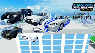 Car Dealership Tycoon Season 13 Movie Cars [upl. by Yelac]