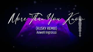 Axwell ⧸⧹ Ingrosso  More Than You Know RUSKY REMIX [upl. by Nerhtak881]