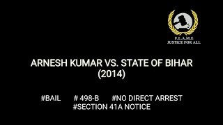 Arnesh Kumar Vs State of Bihar No direct arrest in 498A amp other offences Bail Sec41A Notice [upl. by Dibb107]