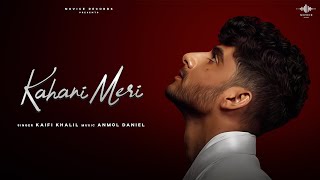 Kahani Meri official Lyrical Video  kaifi Khalil  Anmol Daniel l Novice Records [upl. by Nauaj]