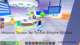 Hospital Tycoon By Tycoon Empire Studios Roblox Gameplay [upl. by Atinele]