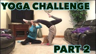 CRAZY YOGA CHALLENGE PART 2 GONE WRONG  JULIA AND PRESLIE [upl. by Sihun]