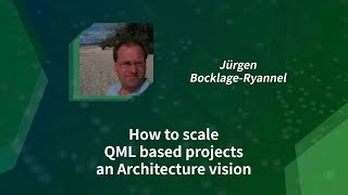 How to scale QML based projects an Architecture vision  Jürgen Bocklage Ryannel 18112020 [upl. by Hopkins931]