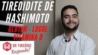 🔴 Tireodite de Hashimoto Glúten Vitamina D e Lugol  Dr Tireóide Responde 09 [upl. by Ymled]