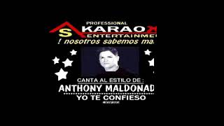 KARAOKE ANTHONY MALDONADO YO TE CONFIESO [upl. by Marcoux]