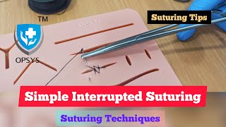 Simple interrupted suturing  Suturing Techniques  Suturing Tips  Opsys Suture Practice Kit [upl. by Eegnat]