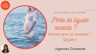 Urgence Grossesse Perte de Liquide Enceinte Causes Quoi Faire 25 [upl. by Ojoj]