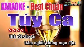 Túy Ca Karaoke  Beat Chuẩn  Tone Nam  Nhạc Sống Thanh Ngân [upl. by Atnwahsal]