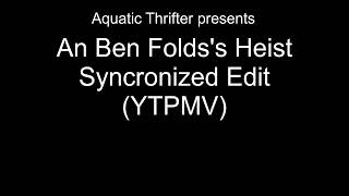 Ben Folds Heist  YTPMV warning loud volume [upl. by Oiralih]