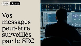 Vos conversations ont peutêtre déjà été lues par les services secrets suisses [upl. by Jenilee]