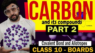 Carbon and its Compounds Class 10  Part 2  Chapter 10 NCERT Science  Allotropes and Covalent Comp [upl. by Assilaj662]