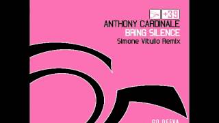 Anthony Cardinale  Bring Silence Simone Vitullo Remix [upl. by Aniakudo]