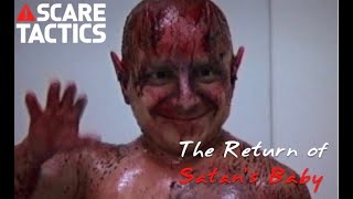 Scare Tactics  Return of Satans Baby [upl. by Tiffy923]