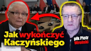 Jak wykończyć Kaczyńskiego Płk Piotr Wroński mówi o tym jak komisja powinna przesłuchiwać prezesa [upl. by Berton]