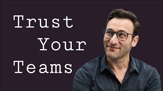 Trust Your Teams  Simon Sinek [upl. by Rafi]