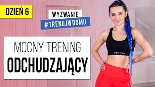 Wyzwanie 30 DNI 🔥 Dzień 6 Trening MOCNO ODCHUDZAJĄCY  Monika Kołakowska [upl. by Flanigan]