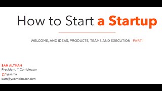 Lecture 1  How to Start a Startup Sam Altman Dustin Moskovitz [upl. by Sirovaj804]