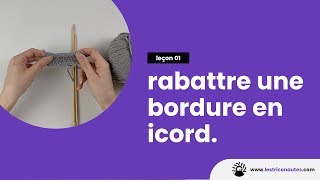 Comment rabattre une bordure en icord  Les jolis finitions au tricot [upl. by Wolsky]