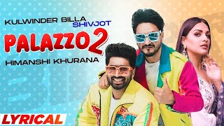 Palazzo 2 Lyrical Kulwinder Billa  Shivjot  Himanshi Khurana  Aman Hayer  Latest Song 2021 [upl. by Wagner]