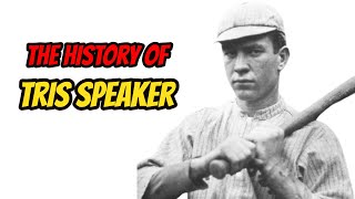 The History Of Tris Speaker [upl. by Tnilf]