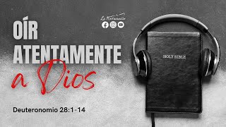 OÍR ATENTAMENTE A DIOS I Deuteronomio 28114 I Lunes 19082024 [upl. by Zilada]