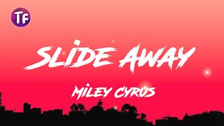 Slide Away  Miley Cyrus LyricsLetra [upl. by Zilla94]