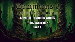 Dominions 6 The Slowest Blitz  Asphodel Carrion Woods  Turn 28 [upl. by Avir419]