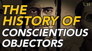 The History of Conscientious Objectors [upl. by Tennek]