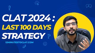 CLAT 2024 Last 100 Days Preparation Guide I Complete Strategy and Motivation I Keshav Malpani [upl. by Shelah]