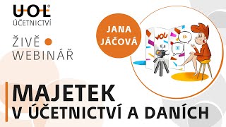 MAJETEK V ÚČETNICTVÍ A DANÍCH  UOL Webinář 🔴 [upl. by Yak]