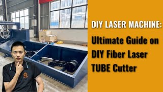 Checklist on Building a DIY Fiber Metal TUBE Laser Cutter [upl. by Lexy]